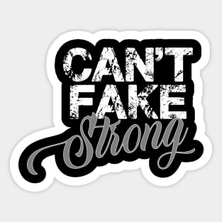 Can't fake strong Sticker